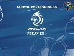 Jadwal Pertandingan Super League Pekan ke 7